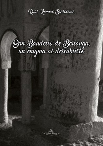 San Baudelio de Berlanga. Un enigma al descubierto Book Cover