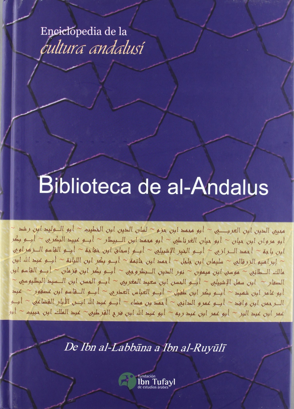 Biblioteca de al-Andalus. Vol. 4: De Ibn al-Labbana a Ibn al-Ruyuli