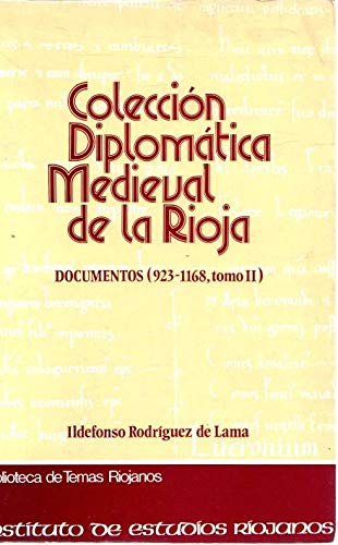 Colección diplomática medieval de La Rioja (923-1225). 2, Documentos (923-1168) Book Cover
