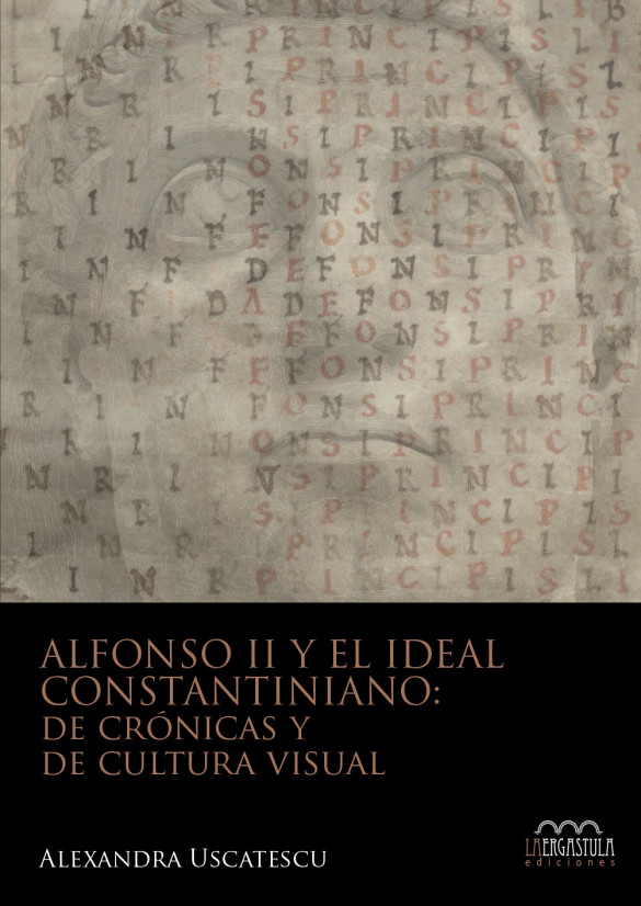Alfonso II y el ideal constantiniano: De crónicas y de cultura visual