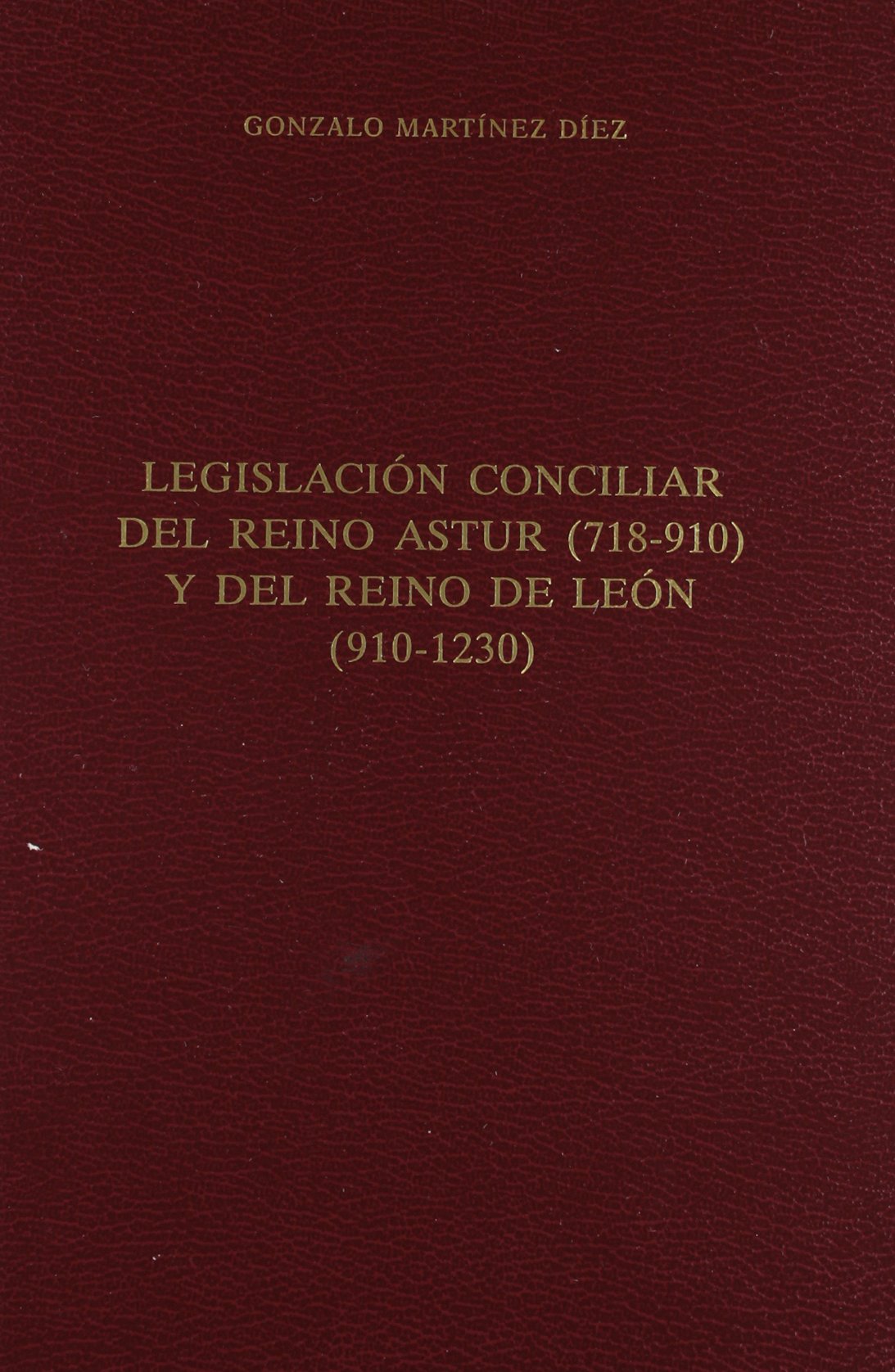 Legislación conciliar del Reino Astur (718-910) y del Reino de León (910-1230) Book Cover