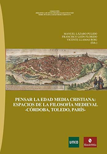 Pensar la Edad Media cristiana: Espacios de la filosofía medieval - Córdoba, Toledo, París Book Cover