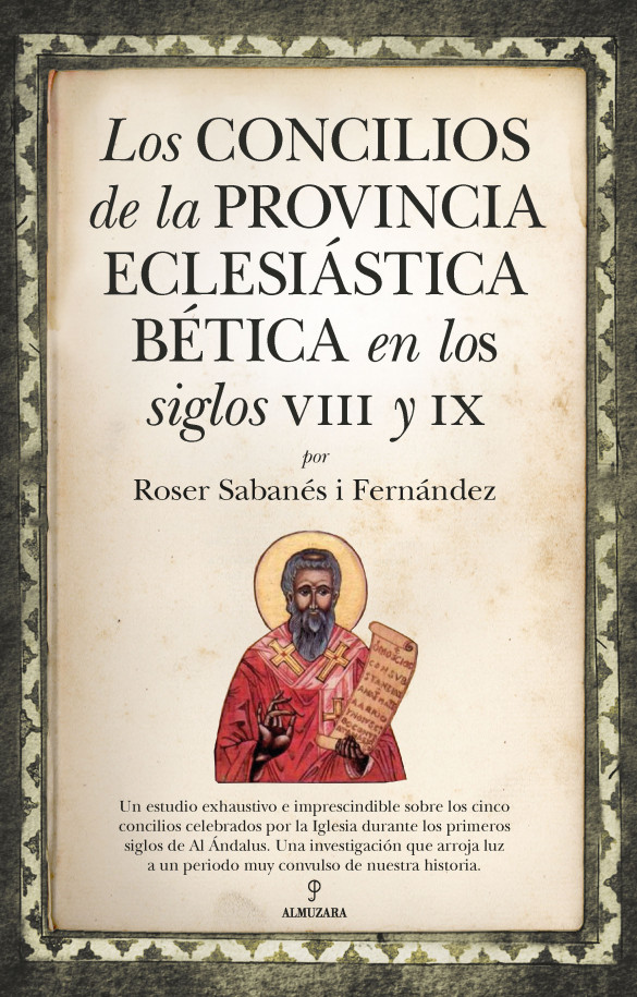 Los concilios de la provincia eclesiástica Bética en los siglos VIII y IX