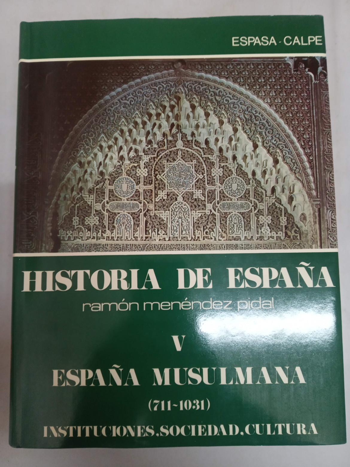 España musulmana (711 -1031). Instituciones. Sociedad. Cultura. Historia de España Menéndez Pidal V