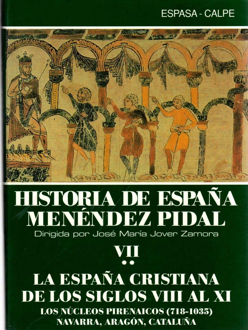 La España cristiana de los siglos VIII al XI. Los núcleos pirenaicos (718-1035). Navarra, Aragón, Cataluña Book Cover