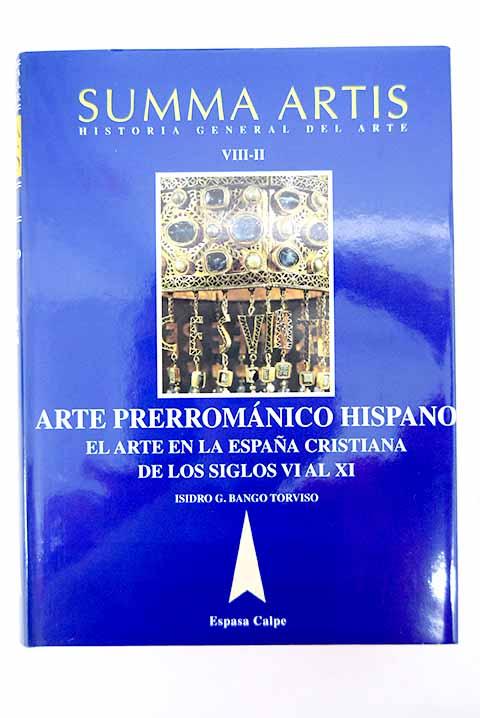 Arte prerrománico hispánico. El arte en la España cristiana de los siglos VI al XI Book Cover