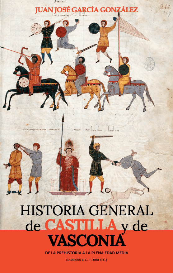 Historia General de Castilla y de Vasconia de la Prehistoria a la Plena Edad Media (1.400.000 a. C. – 1.000 d. C.) Book Cover