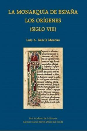 La monarquía de España. Los orígenes (siglo VIII) Book Cover