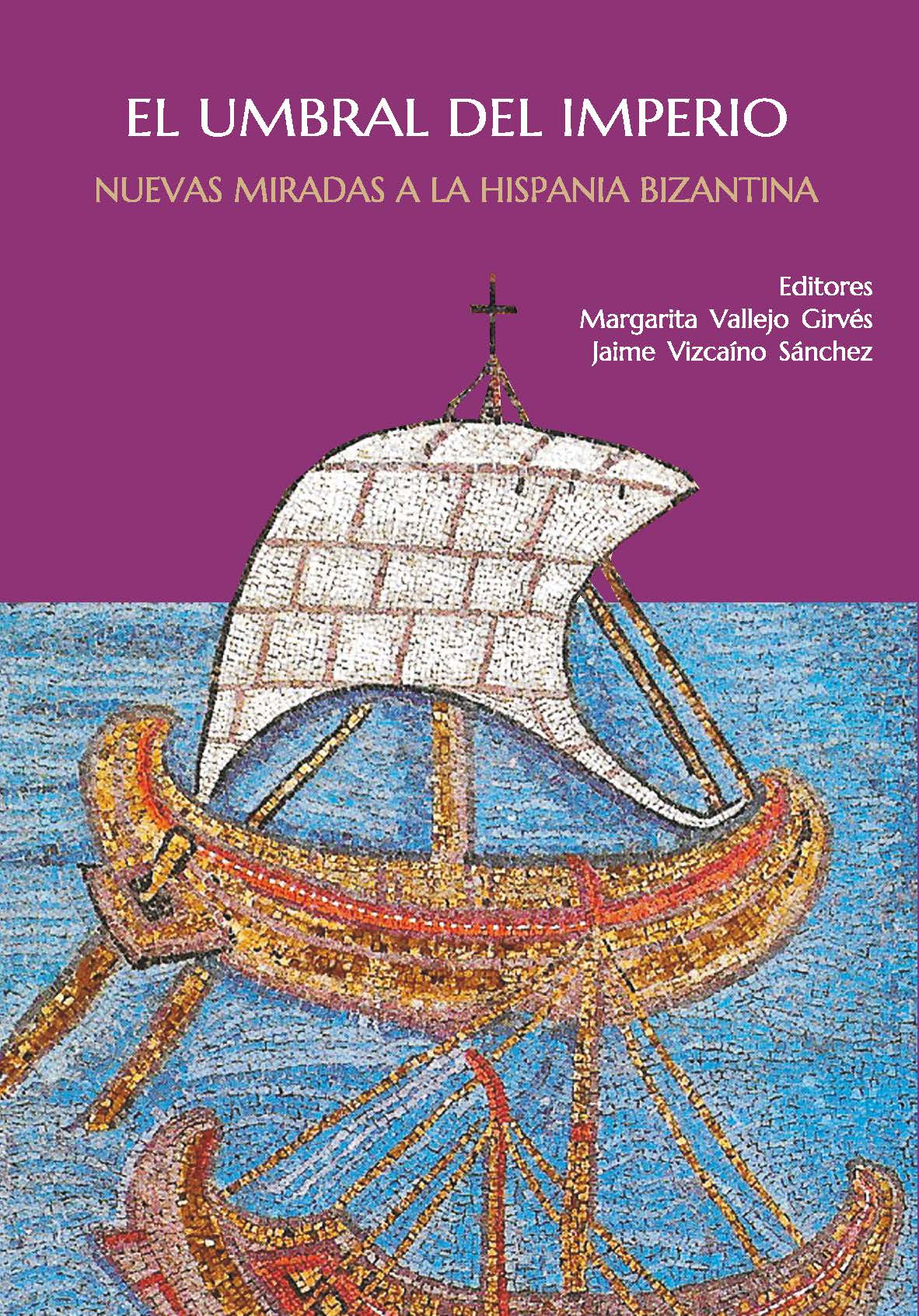 El umbral del Imperio: Nuevas miradas a la Hispania Bizantina Book Cover
