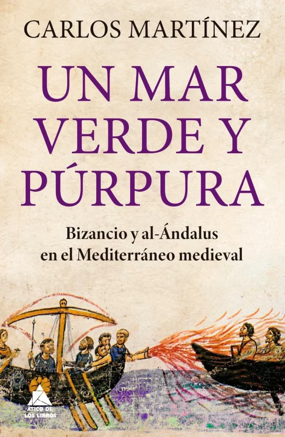 Un mar verde y púrpura: Bizancio y Al-Ándalus en el Mediterráneo medieval