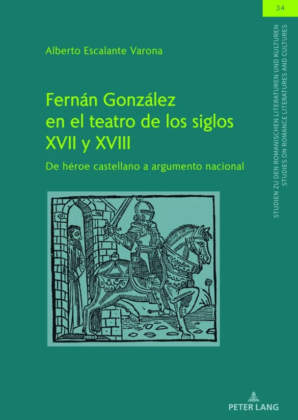 Fernán González en el teatro de los siglos XVII y XVIII. De héroe castellano a argumento nacional