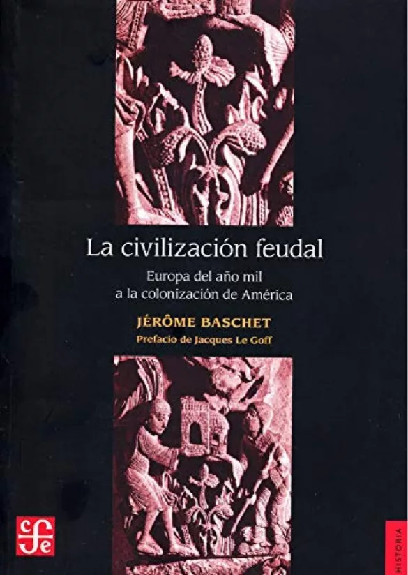 La civilización feudal: Europa del año mil a la colonización de América