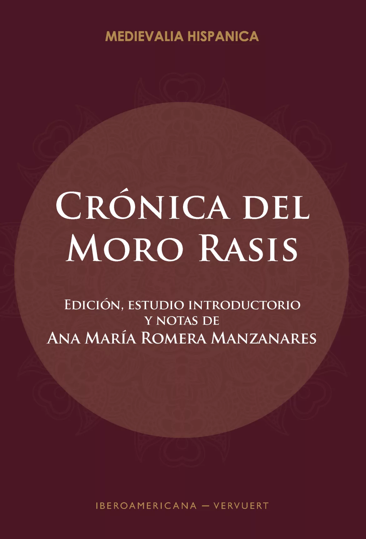Crónica del moro Rasis. Edición, estudio introductorio y notas