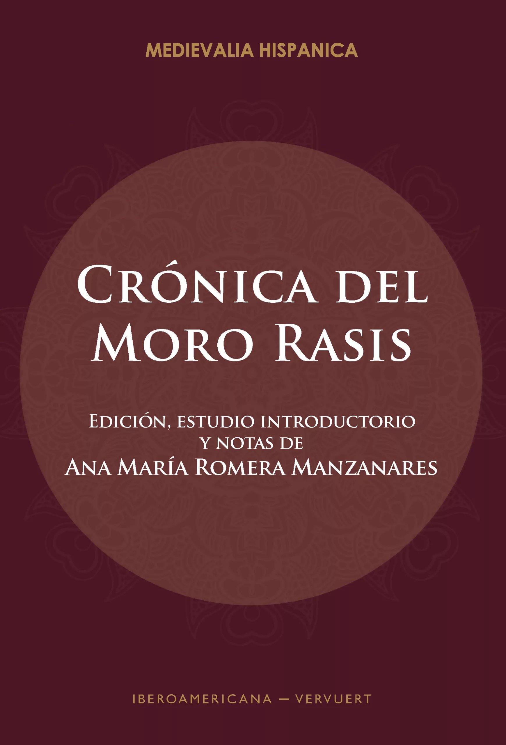 Crónica del moro Rasis. Edición, estudio introductorio y notas Book Cover